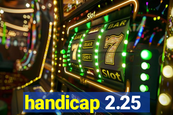 handicap 2.25